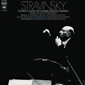 Stravinsky Conducts Music for Chamber & Jazz Ensembles