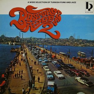 Bosporus Bridges 2: A Wide Selection of Turkish Funk and Jazz