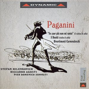 Paganini, N.: Introduction and Variations On Nel Cor Piu Non Mi Sento / 3 Duets / Divertimenti Carnevaleschi