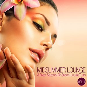 Midsummer Lounge, Vol. 1 (A Finest Selection Of Smooth Lounge & Chillout Tunes)
