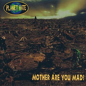 Mother Are You Mad?