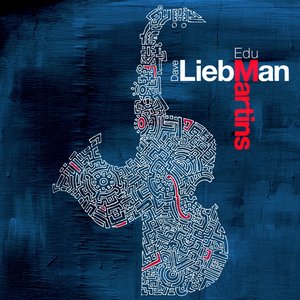 Edu Martins & Dave Liebman (feat. Dave Liebman, Luiz Mauro Filho, Marquinhos)