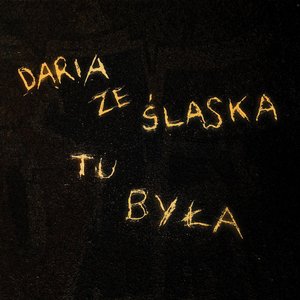 Daria ze Śląska Tu była