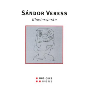 Veress: Klavierwerke