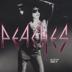 Peaches - Kick It Lyrics - Zortam Music