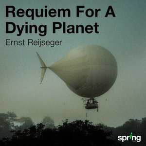 Requiem for a Dying Planet (Music for Two Films by Werner Herzog: The White Diamond & the Wild Blue Yonder)