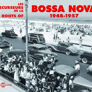 Roots of Bossa Nova 1948-1957 (Les précurseurs)