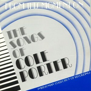 From This Moment On: The Songs of Cole Porter [Vol. 3]