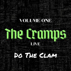 The Cramps Live: Do The Clam, vol. 1