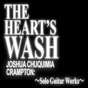 THE HEART'S WASH 〜Solo Guitar Works〜