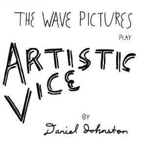 The Wave Pictures play Artistic Vice by Daniel Johnston