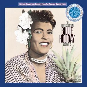 The Quintessential Billie Holiday Volume II