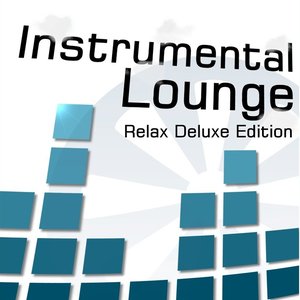 Instrumental Lounge (Relax Deluxe Edition)