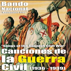 Canciones de la Guerra Civil Española - Bando Nacional (Songs Of The Spanish Civil War - Nationalist Side) [1936 - 1939]