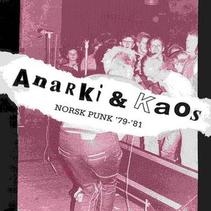 Anarki & Kaos: Norsk Punk 1979-1981