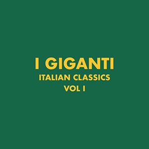 Italian Classics: I Giganti Collection, Vol. 1