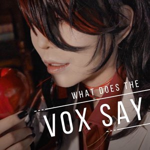 What Does the Vox Say