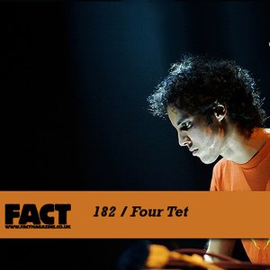 FACT mix 182: Four Tet