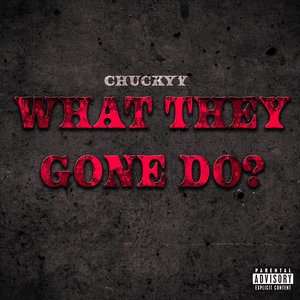 what They gone Do?☠️ - Single