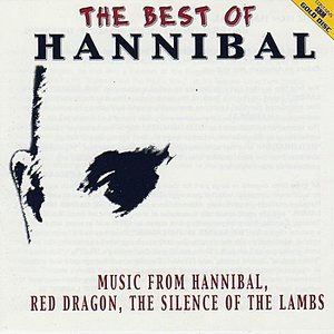 Imagen de 'The Best Of Hannibal - Music From Hannibal, Red Dragon and The Silence Of The Lambs'