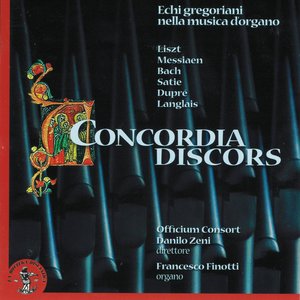 Image for 'Liszt, Messiaen, Bach, Dupré, Langlais, Satie : Concordia discors, Echi gregoriani nella musica d'organo (Organo Tamburini - Bonato Duomo di San Lorenzo - Abano Terme, Padova, Italia)'