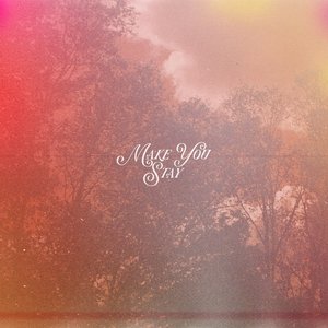 Make You Stay