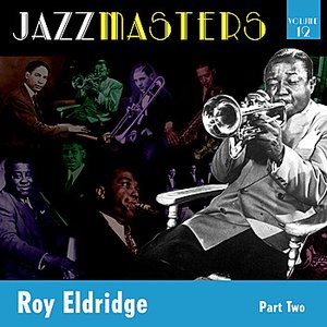 Jazzmasters Vol 12 - Roy Eldridge - Part 2