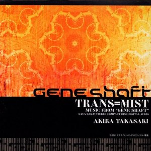 Geneshaft: TRANS=MIST
