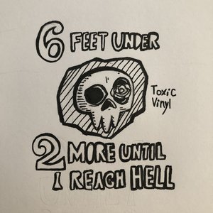 6 Feet Under, 2 More Until I Reach Hell