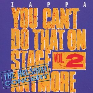 You Can't Do That On Stage Anymore, Vol. 2 - The Helsinki Concert (Live / Helsinki, Finland / 1974)