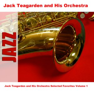 Jack Teagarden and His Orchestra Selected Favorites, Vol. 1