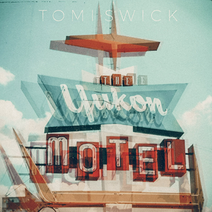 Tomi Swick - The Yukon Motel - Zortam Music