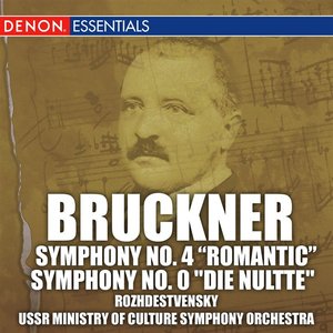 Bruckner: Symphonies No. 4 "Romantic" & No. 0 "Die Nultte"