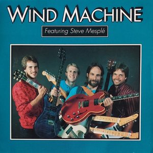 Wind Machine (feat. Steve Mesplé)