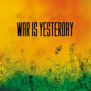 War Is Yesterday