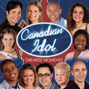 Canadian Idol - Greatest Moments