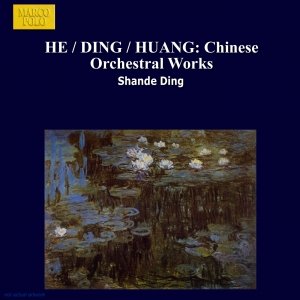 HE / DING / HUANG: Chinese Orchestral Works