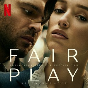 Fair Play (Soundtrack from the Netflix Film)