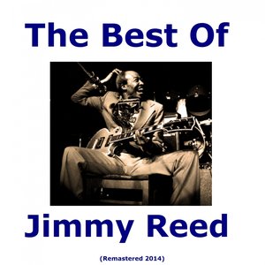 The Best of Jimmy Reed (Remastered 2014)