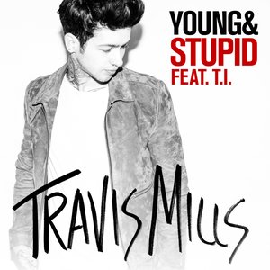 Young & Stupid (feat. T.I.) - Single
