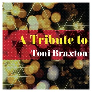 A Tribute to Toni Braxton