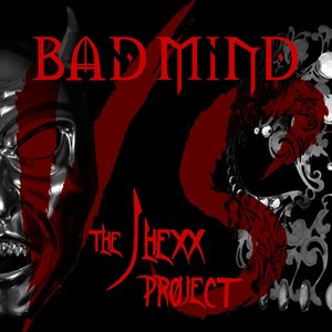 Bad Mind VS the J. Hexx Project