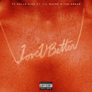 Love U Better (feat. Lil Wayne & The-Dream) - Single