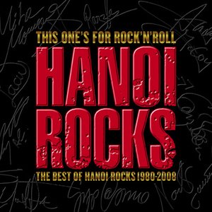 This One's For Rock'n'roll - The Best Of Hanoi Rocks 1980-2008