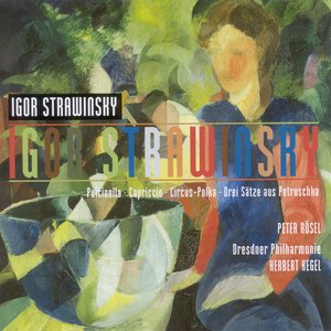 Stravinsky, I.: Pulcinella Suite / Capriccio / Circus Polka / 3 Movements From Petrushka