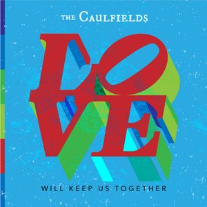 Love Will Keep Us Together