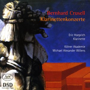 Crusell, B.H.: Clarinet Concertos Nos. 1-3