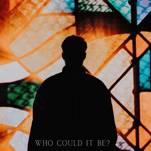 Who Could It Be? - Single