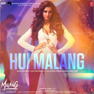 Hui Malang (From "Malang - Unleash The Madness")