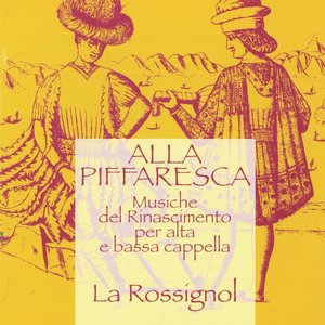 Alla Piffaresca, Musiche Del Rinascimento Per Alta E Bassa Cappella